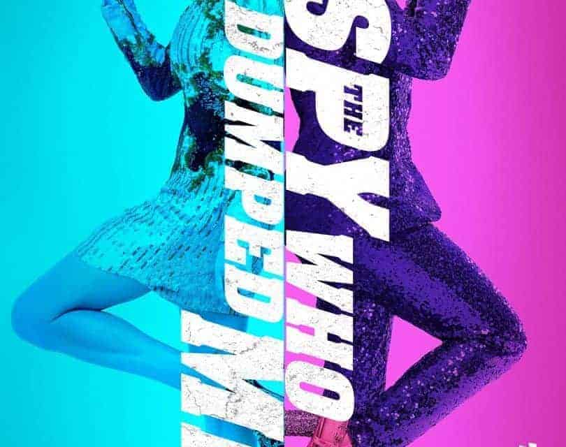 The Spy Who Dumped Me Movie Review